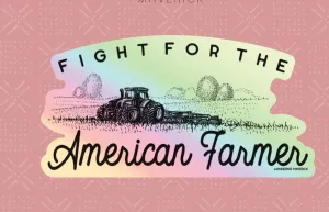 Fight For The American Farmer Sticker
