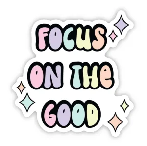 Focus on the good sticker
