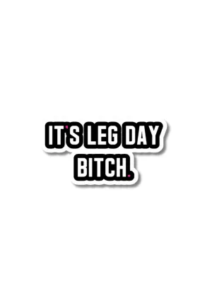 It's Leg Day Gym Sticker