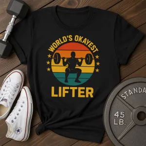 Okayest Lifter C T-Shirt