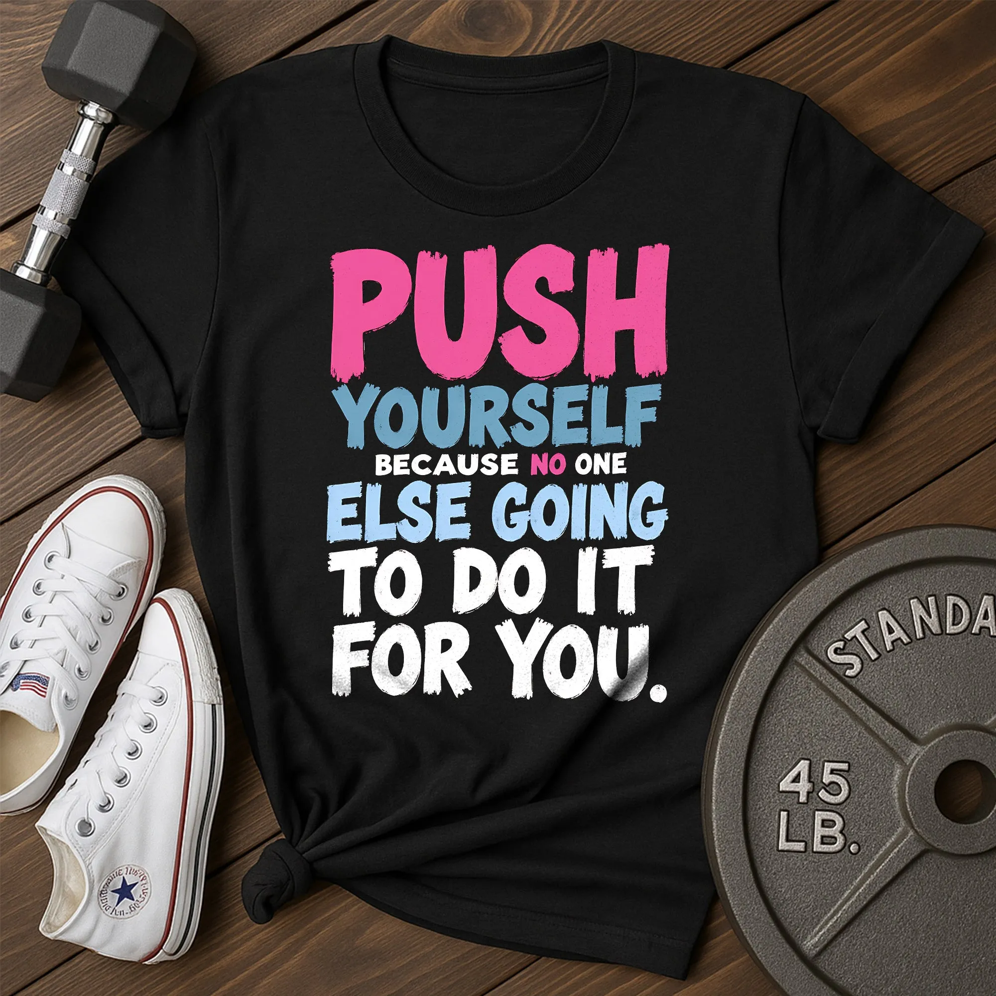 Push Yourself  T-Shirt