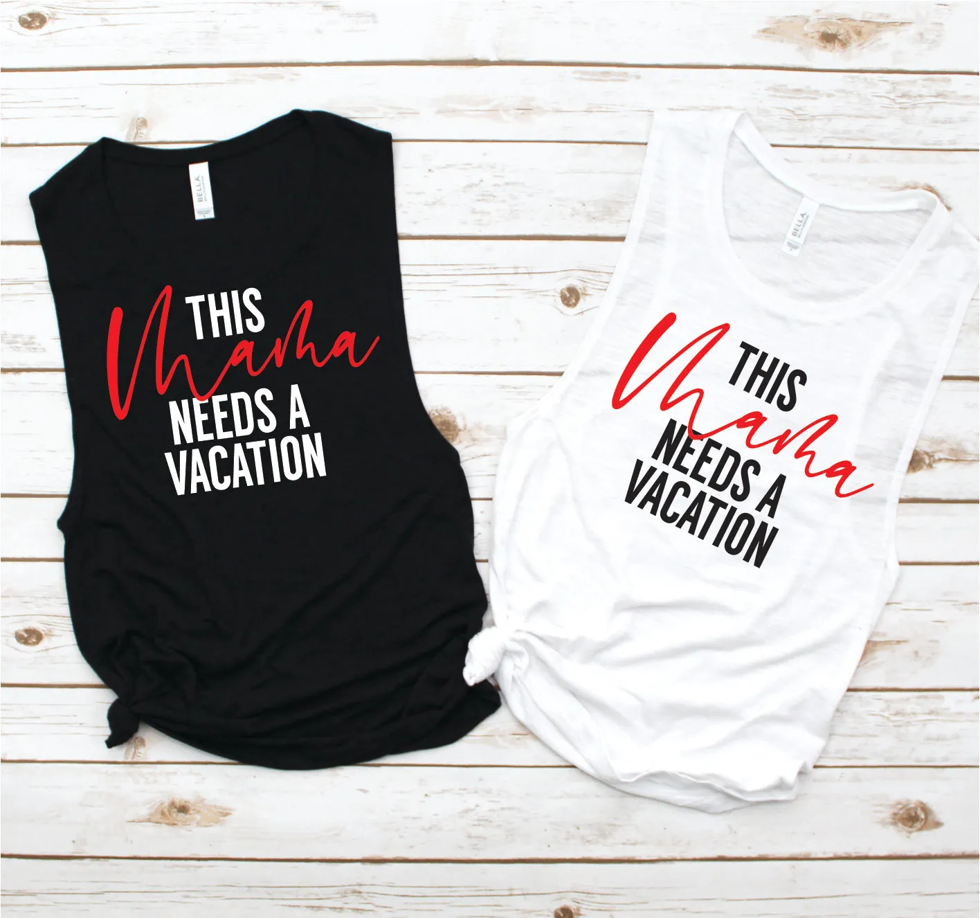 This Mama Needs A Vacation Muscle Tank - Funny Tees Collection by Hustle and Soul Clothing